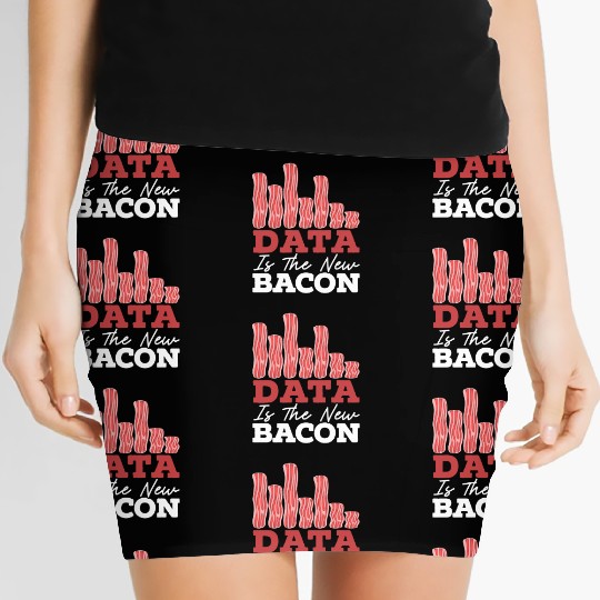 Data Is The New Bacon Data Scientist Data Science Women's Mini Skirts