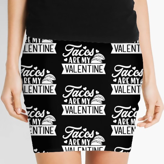 Galentines Day Tacos Are My Valentine Valentines D Women's Mini Skirts
