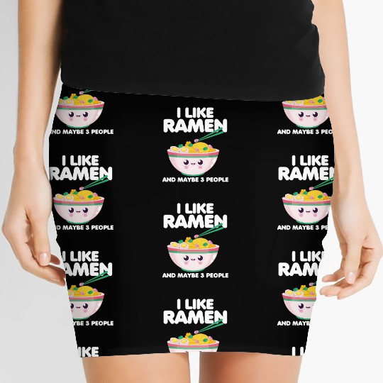I Like Ramen And Maybe 3 People Women's Mini Skirts