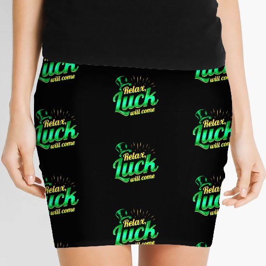 Relax - Luck Will Come On St Patricks Day Women's Mini Skirts