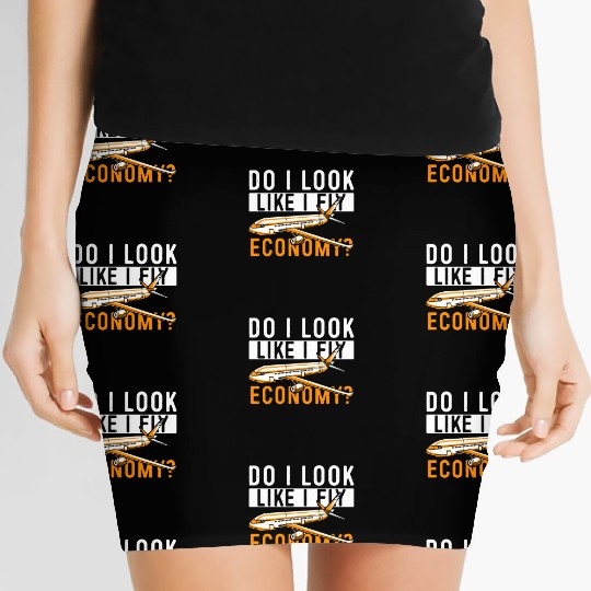 Do I Look Like I Fly Economy First Class Frequent Women's Mini Skirts