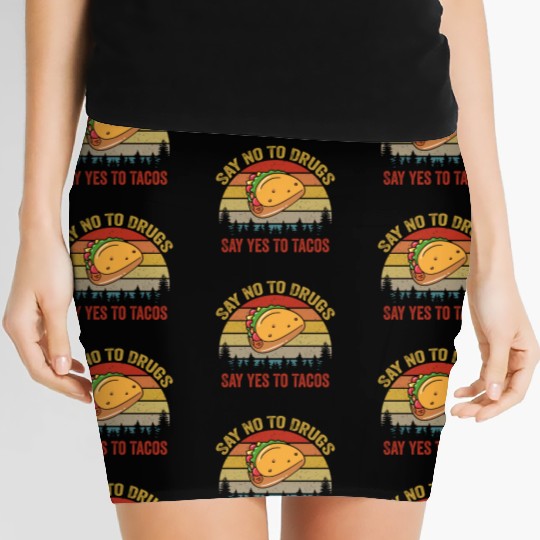 Say No To Drugs Say Yes To Tacos Women's Mini Skirts