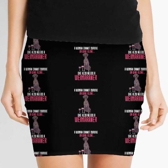 A Woman Cannot Survive On Wine Alone Weimaraner Women's Mini Skirts