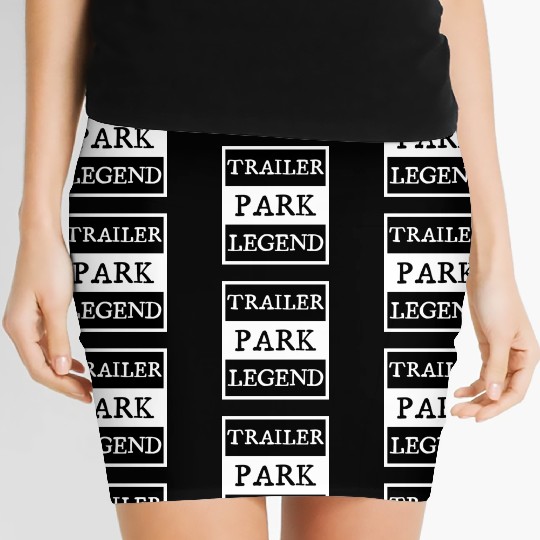 Trailer Park Legend funny redneck, white trash Women's Mini Skirts