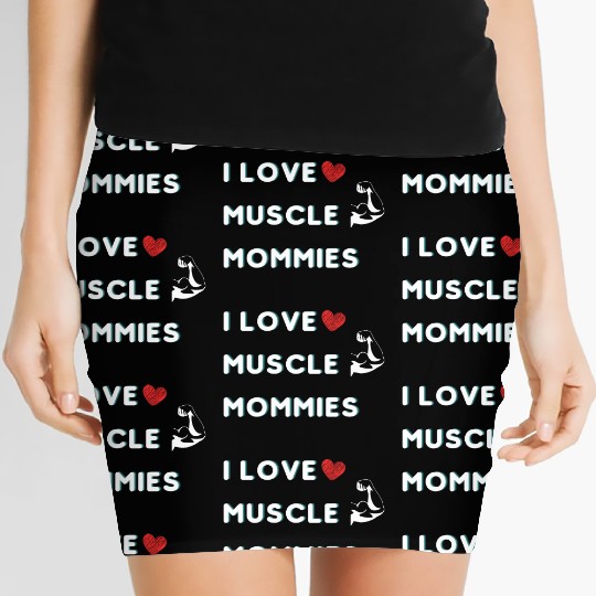 I Love Muscle Mommies funny qoute Women's Mini Skirts