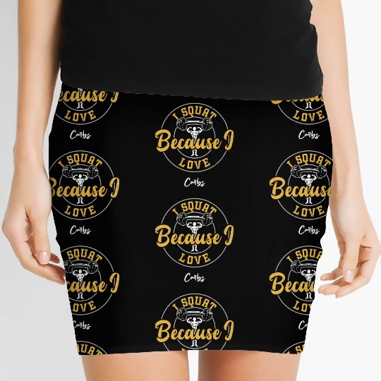 I Squat Because I Love Carbs - Gym Women's Mini Skirts
