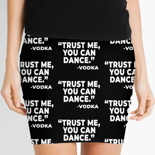 Trust Me You Can Dance Vodka Funny Quote Saying Women's Mini Skirts