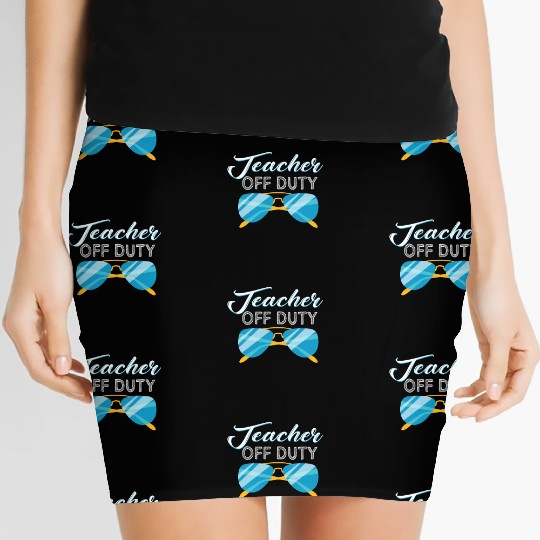 Teacher Summer Vacation Gift Teacher Off Duty Women's Mini Skirts