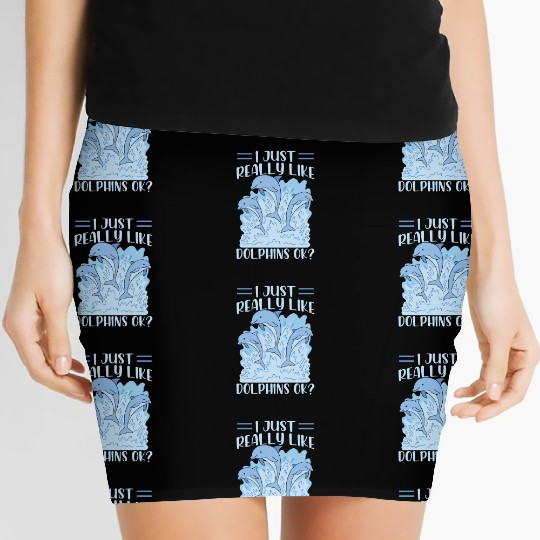 I Just Really Like Dolphins Ok Dolphin Cute Lover Women's Mini Skirts