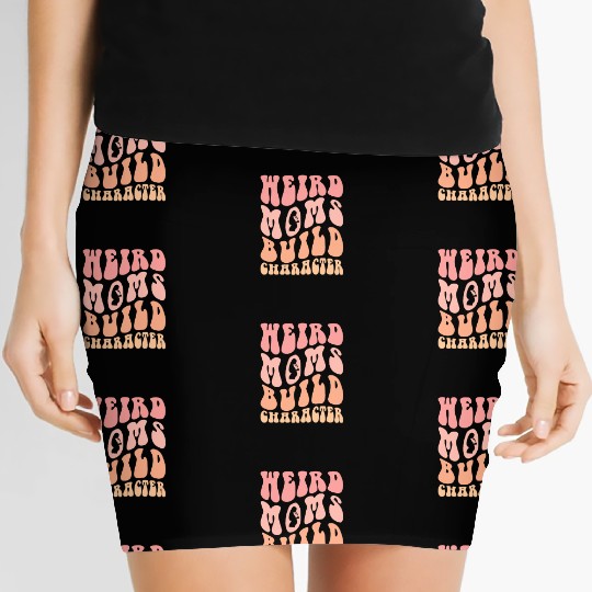 Weird Moms Build Character Gift for Mother's day Women's Mini Skirts