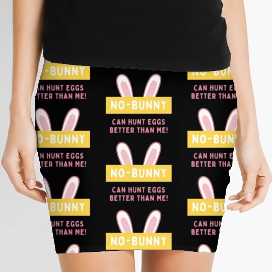 easter No bunny can hunt eggs better than me Women's Mini Skirts