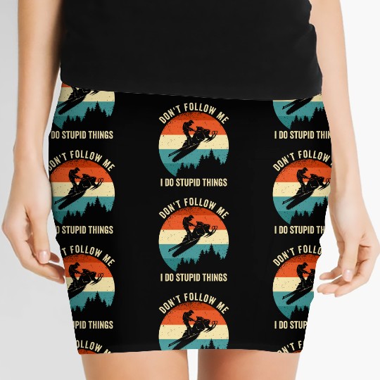 Don t Follow Me I Do Stupid Things Women's Mini Skirts