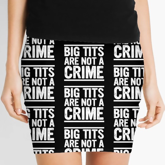 Big Tits Are Not A Crime Apparel Women's Mini Skirts