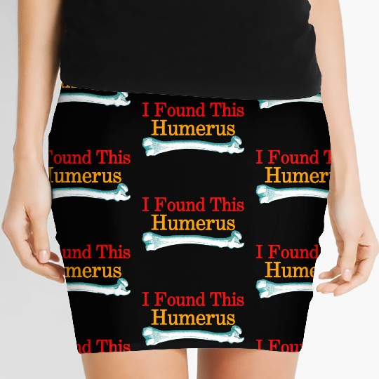 I Found This Humerus Women's Mini Skirts