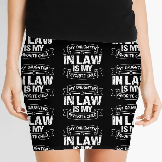 My Daughter law is my Favorite Child Funny saying Women's Mini Skirts
