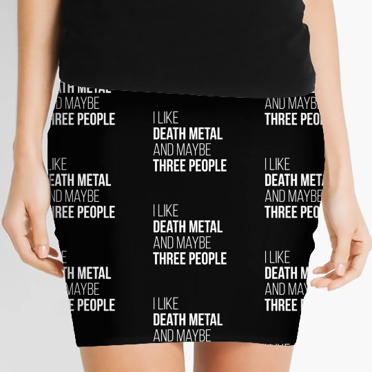 Death Metal Music I Like Death Metal And Maybe Thr Women's Mini Skirts