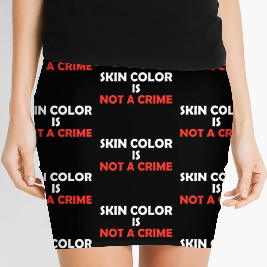 Skin Color Is Not A Crime Women's Mini Skirts