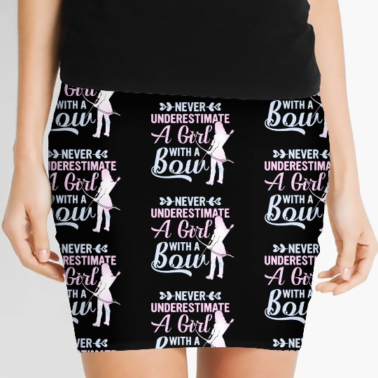 Never Underestimate A Girl With A Bow Archery Bow Women's Mini Skirts