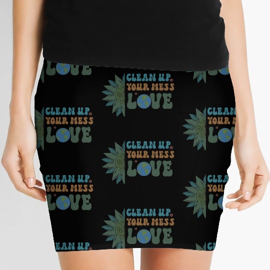 Clean Up Your Mess Quote, Earth Day Design Women's Mini Skirts