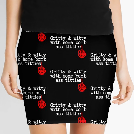 Gritty & Witty With Some Bomb Ass Titties Women's Mini Skirts