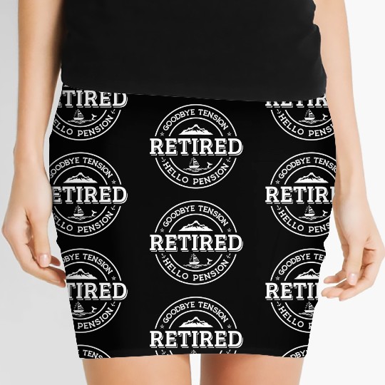 Retired Goodbye Tension Hello Pension Retirement Women's Mini Skirts