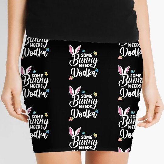 Some Bunny Needs Vodka Vodka Easter Alcohol Women's Mini Skirts