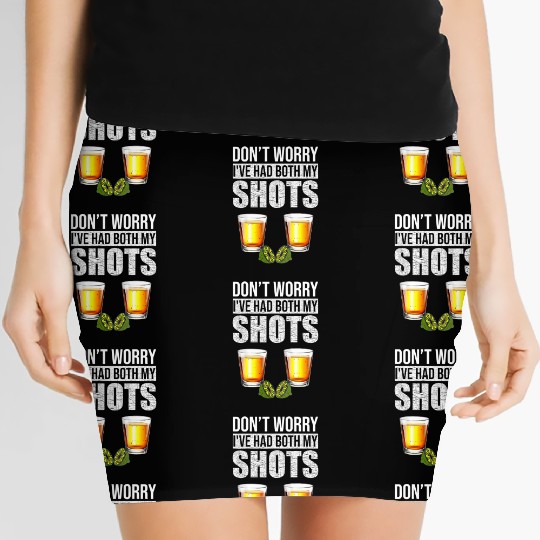 Vaccination Tequila Don'T Worry I'Ve Had Both My Women's Mini Skirts