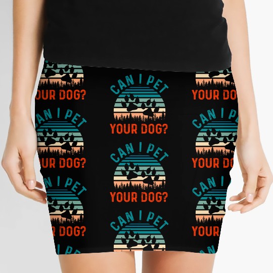 Can I Pet Your Dog Funny Dog Lover Women's Mini Skirts