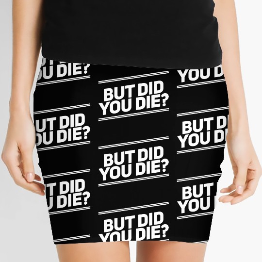 But Did You Die Workout Fitness Gym Women's Mini Skirts