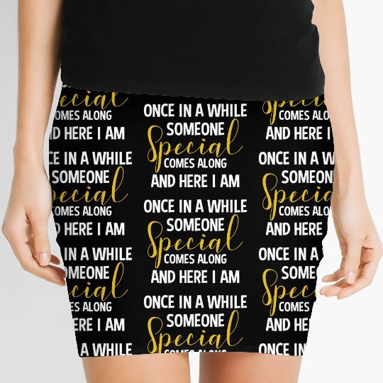 Sassy Saying Someone Special Here I Am Women's Mini Skirts