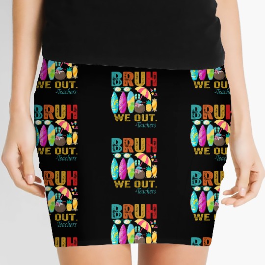 Cute End Of School Year Teacher Summer Bruh We Out Women's Mini Skirts
