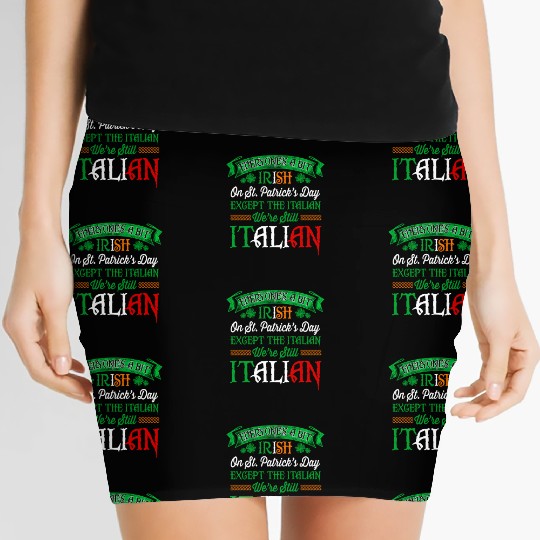 We'Re Still Italian On St Patrick'S Day Irish Women's Mini Skirts