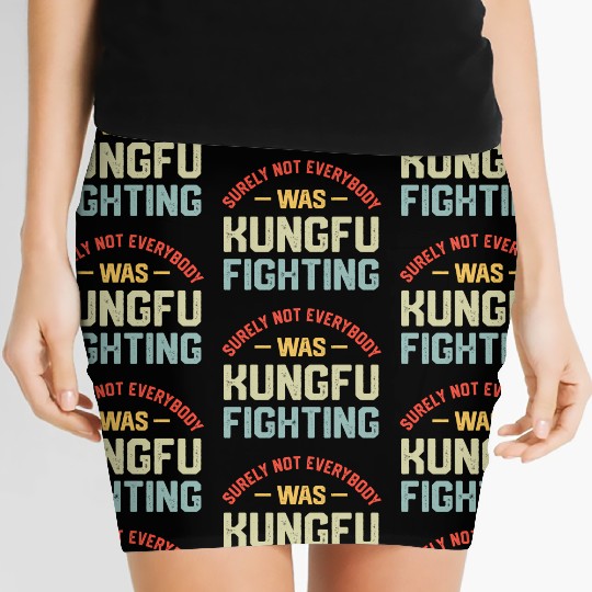 Surely Not Everybody Was Kungfu Fighting S Women's Mini Skirts