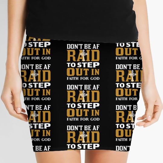 Don t Be Af Raid To Step Out In Faith For God Women's Mini Skirts
