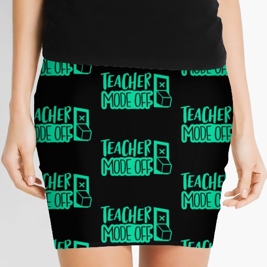 teacher mode off; vacation; summer break; school Women's Mini Skirts