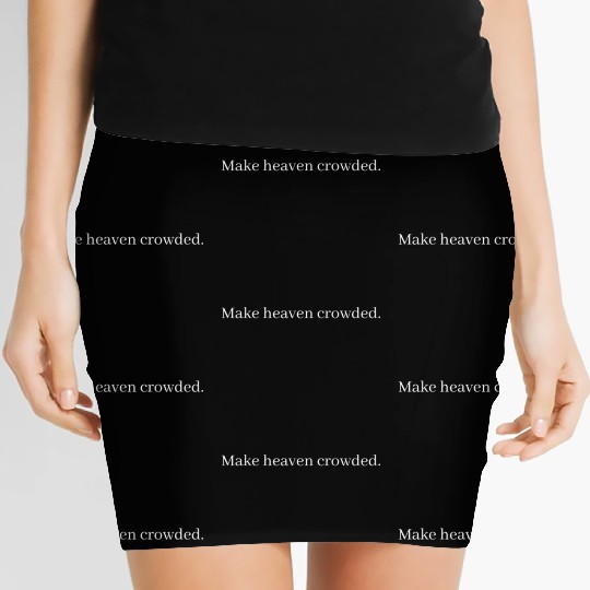 Make Heaven Crowded - Modern Christian Faith Inred Women's Mini Skirts