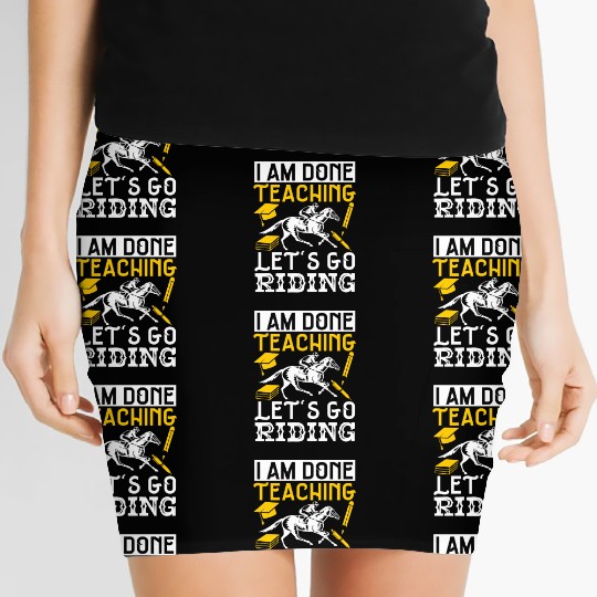 Horse Lover Equestrian I Am Done Teaching Women's Mini Skirts