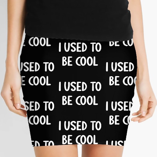 I Used To Be Cool retro aesthetic Women's Mini Skirts