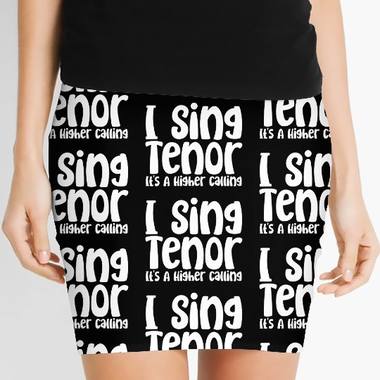 I Sing Tenor, It's A Higher Calling Women's Mini Skirts