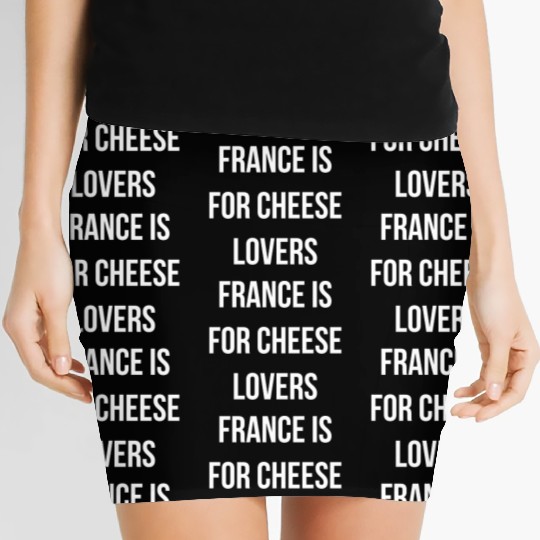 France is for cheese lovers quote Women's Mini Skirts