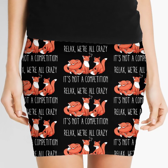 Kawaii Fox Relax We're All Crazy It's Not A Women's Mini Skirts