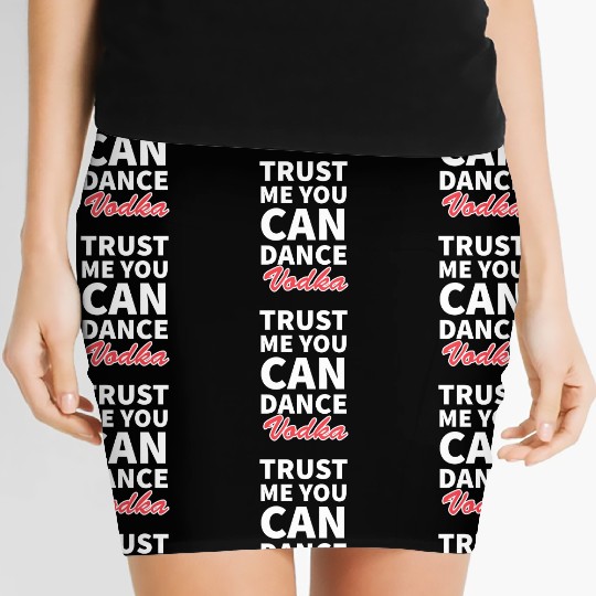 Trust me you can dance vodka tumblr Women's Mini Skirts