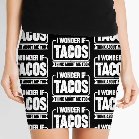 I Wonder If Tacos Think About Me Too 2 Women's Mini Skirts