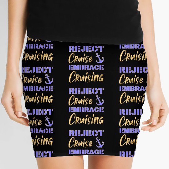 Reject Cruise Embrace Cruising | Funny Sayings Women's Mini Skirts