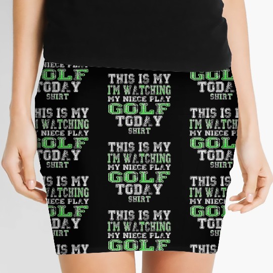 This Is My I m Watching My Niece Play Golf Today Women's Mini Skirts