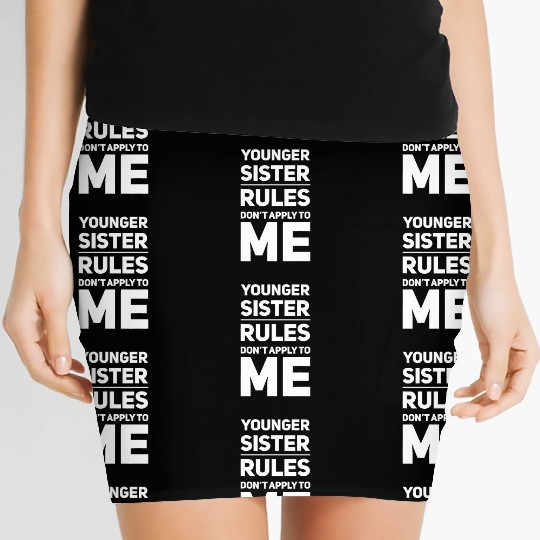 Younger Sister The Rules Don't Apply To Me Sibling Women's Mini Skirts