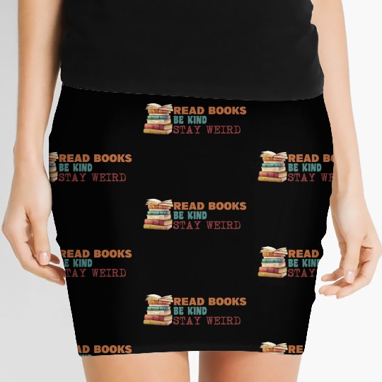 Read Books Be Kind Stay Weird Women's Mini Skirts
