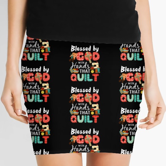 Blessed By God With Hands That Quilt Sewing Lover Women's Mini Skirts