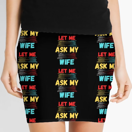Let Me Ask My Wife Women's Mini Skirts