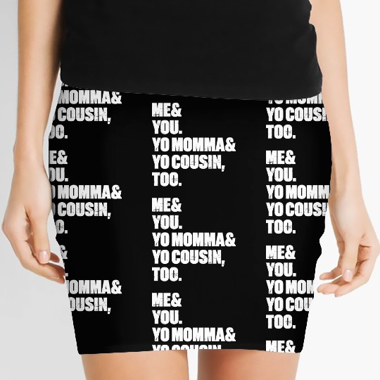 Me You Yo Momma Yo Cousin Too (White) Women's Mini Skirts
